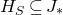 upper H Subscript upper S Baseline subset of or equal to upper J Subscript asterisk
