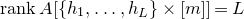 r a n k upper A left bracket StartSet h 1 comma ellipsis comma h Subscript upper L Baseline EndSet times left bracket m right bracket right bracket equals upper L
