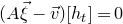 left parenthesis upper A ModifyingAbove xi With right arrow minus ModifyingAbove v With right arrow right parenthesis left bracket h Subscript t Baseline right bracket equals 0