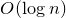 upper O left parenthesis log n right parenthesis