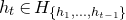 h Subscript t Baseline element of upper H Subscript StartSet h 1 comma ellipsis comma h Sub Subscript t minus 1 Subscript EndSet