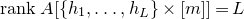 r a n k upper A left bracket StartSet h 1 comma ellipsis comma h Subscript upper L Baseline EndSet times left bracket m right bracket right bracket equals upper L