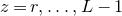 z equals r comma ellipsis comma upper L minus 1