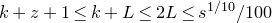 k plus z plus 1 less than or equals k plus upper L less than or equals 2 upper L less than or equals s Superscript 1 divided by 10 Baseline divided by 100