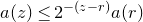 a left parenthesis z right parenthesis less than or equals 2 Superscript minus left parenthesis z minus r right parenthesis Baseline a left parenthesis r right parenthesis