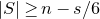 StartAbsoluteValue upper S EndAbsoluteValue greater than or equals n minus s divided by 6