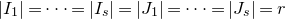StartAbsoluteValue upper I 1 EndAbsoluteValue equals midline horizontal ellipsis equals StartAbsoluteValue upper I Subscript s Baseline EndAbsoluteValue equals StartAbsoluteValue upper J 1 EndAbsoluteValue equals midline horizontal ellipsis equals StartAbsoluteValue upper J Subscript s Baseline EndAbsoluteValue equals r