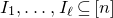 upper I 1 comma ellipsis comma upper I Subscript script l Baseline subset of or equal to left bracket n right bracket