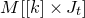 upper M left bracket left bracket k right bracket times upper J Subscript t Baseline right bracket