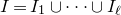 upper I equals upper I 1 union midline horizontal ellipsis union upper I Subscript script l