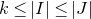 k less than or equals StartAbsoluteValue upper I EndAbsoluteValue less than or equals StartAbsoluteValue upper J EndAbsoluteValue