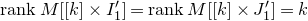 r a n k upper M left bracket left bracket k right bracket times upper I prime 1 right bracket equals r a n k upper M left bracket left bracket k right bracket times upper J prime 1 right bracket equals k