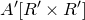 upper A prime left bracket upper R prime times upper R Superscript prime Baseline right bracket