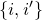 StartSet i comma i Superscript prime Baseline EndSet