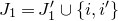 upper J 1 equals upper J prime 1 union StartSet i comma i Superscript prime Baseline EndSet