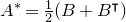 upper A Superscript asterisk Baseline equals one half left parenthesis upper B plus upper B Superscript intercalate Baseline right parenthesis