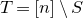 upper T equals left bracket n right bracket minus upper S