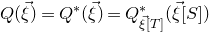 upper Q left parenthesis ModifyingAbove xi With right arrow right parenthesis equals upper Q Superscript asterisk Baseline left parenthesis ModifyingAbove xi With right arrow right parenthesis equals upper Q Subscript ModifyingAbove xi With right arrow left bracket upper T right bracket Superscript asterisk Baseline left parenthesis ModifyingAbove xi With right arrow left bracket upper S right bracket right parenthesis
