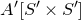 upper A prime left bracket upper S prime times upper S Superscript prime Baseline right bracket