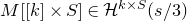 upper M left bracket left bracket k right bracket times upper S right bracket element of script upper H Superscript k times upper S Baseline left parenthesis s divided by 3 right parenthesis