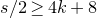 s divided by 2 greater than or equals 4 k plus 8