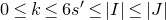 0 less than or equals k less than or equals 6 s Superscript prime Baseline less than or equals StartAbsoluteValue upper I EndAbsoluteValue less than or equals StartAbsoluteValue upper J EndAbsoluteValue