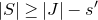 StartAbsoluteValue upper S EndAbsoluteValue greater than or equals StartAbsoluteValue upper J EndAbsoluteValue minus s prime