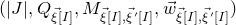 left parenthesis StartAbsoluteValue upper J EndAbsoluteValue comma upper Q Subscript ModifyingAbove xi With right arrow left bracket upper I right bracket Baseline comma upper M Subscript ModifyingAbove xi With right arrow left bracket upper I right bracket comma ModifyingAbove xi With right arrow prime left bracket upper I right bracket Baseline comma ModifyingAbove w With right arrow Subscript ModifyingAbove xi With right arrow left bracket upper I right bracket comma ModifyingAbove xi With right arrow prime left bracket upper I right bracket Baseline right parenthesis