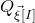 upper Q Subscript ModifyingAbove xi With right arrow left bracket upper I right bracket