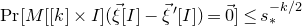 normal upper P normal r left bracket upper M left bracket left bracket k right bracket times upper I right bracket left parenthesis ModifyingAbove xi With right arrow left bracket upper I right bracket minus ModifyingAbove xi With right arrow prime left bracket upper I right bracket right parenthesis equals ModifyingAbove 0 With right arrow right bracket less than or equals s Subscript asterisk Superscript negative k divided by 2