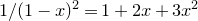 1 divided by left parenthesis 1 minus x right parenthesis squared equals 1 plus 2 x plus 3 x squared
