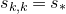 s Subscript k comma k Baseline equals s Subscript asterisk