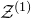 script upper Z Superscript left parenthesis 1 right parenthesis