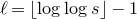 script l equals left floor log log s right floor minus 1