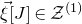ModifyingAbove xi With right arrow left bracket upper J right bracket element of script upper Z Superscript left parenthesis 1 right parenthesis