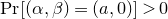 normal upper P normal r left bracket left parenthesis alpha comma beta right parenthesis equals left parenthesis a comma 0 right parenthesis right bracket greater than 0