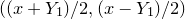 left parenthesis left parenthesis x plus upper Y 1 right parenthesis divided by 2 comma left parenthesis x minus upper Y 1 right parenthesis divided by 2 right parenthesis