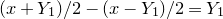 left parenthesis x plus upper Y 1 right parenthesis divided by 2 minus left parenthesis x minus upper Y 1 right parenthesis divided by 2 equals upper Y 1