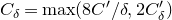 upper C Subscript delta Baseline equals max left parenthesis 8 upper C Superscript prime Baseline divided by delta comma 2 upper C prime Subscript delta right parenthesis