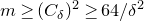 m greater than or equals left parenthesis upper C Subscript delta Baseline right parenthesis squared greater than or equals 64 divided by delta squared