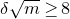 delta StartRoot m EndRoot greater than or equals 8