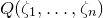 upper Q left parenthesis zeta 1 comma ellipsis comma zeta Subscript n Baseline right parenthesis