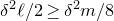 delta squared script l divided by 2 greater than or equals delta squared m divided by 8