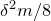 delta squared m divided by 8