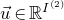 ModifyingAbove u With right arrow element of double struck upper R Superscript upper I Super Superscript left parenthesis 2 right parenthesis