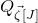 upper Q Subscript ModifyingAbove zeta With right arrow left bracket upper J right bracket