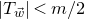 StartAbsoluteValue upper T Subscript ModifyingAbove w With right arrow Baseline EndAbsoluteValue less than m divided by 2