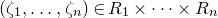left parenthesis zeta 1 comma ellipsis comma zeta Subscript n Baseline right parenthesis element of upper R 1 times midline horizontal ellipsis times upper R Subscript n