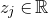 z Subscript j Baseline element of double struck upper R