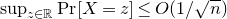 sup Underscript z element of double struck upper R Endscripts normal upper P normal r left bracket upper X equals z right bracket less than or equals upper O left parenthesis 1 divided by StartRoot n EndRoot right parenthesis